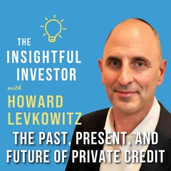 #96 -  Howard Levkowitz: Past, present, and future of private credit