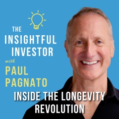 #97 - Paul Pagnato: Inside the Longevity Revolution