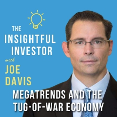 #99 - Joe Davis: Megatrends and the Tug-of-War Economy
