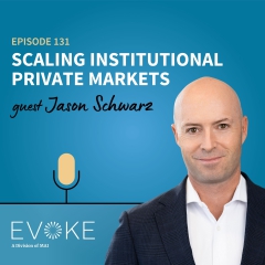 #131 - Jason Schwarz: Scaling Institutional Private Markets