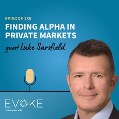 #135 - Luke Sarsfield: Finding Alpha in Private Markets
