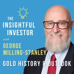 #32 – George Milling-Stanley: Gold History & Outlook