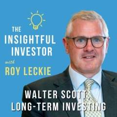 #41 – Roy Leckie: Walter Scott, Long-Term Investing