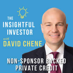 #52 – David Chene: Non-Sponsor Backed Private Credit