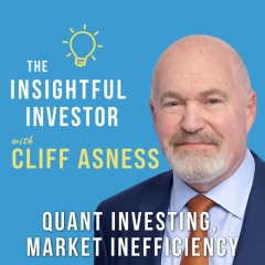 #54 – Cliff Asness: Quant Investing, Market Inefficiency