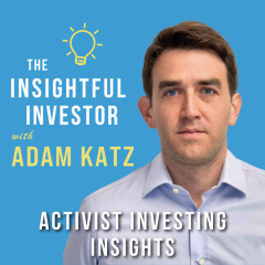 #56 – Adam Katz: Activist Investing Insights