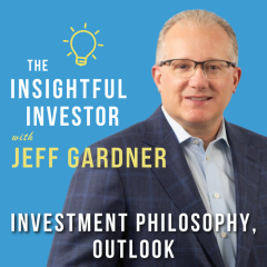 #57 – Jeff Gardner: Investment Philosophy, Outlook