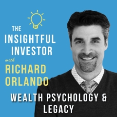 #58 – Richard Orlando: Wealth Psychology & Legacy