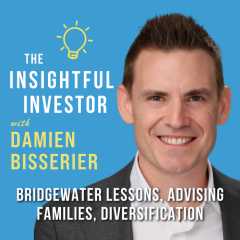 #72 – Damien Bisserier: Bridgewater Lessons, Advising Families, Diversification