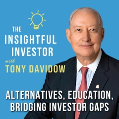 #82 – Tony Davidow: Alternatives, Education, Bridging Investor Gaps