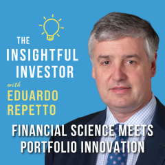 #87 – Eduardo Repetto: Financial Science Meets Portfolio Innovation
